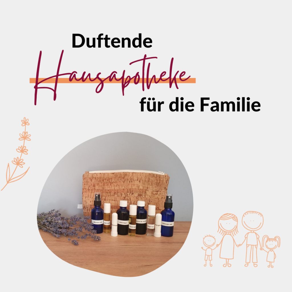 Duftende Hausapotheke für die Familie